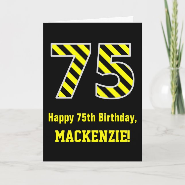 Black & Yellow Striped "75"; 75th Birthday + Name Card (Front)