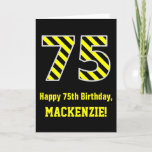 [ Thumbnail: Black & Yellow Striped "75"; 75th Birthday + Name Card ]