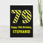 [ Thumbnail: Black & Yellow Striped "79"; 79th Birthday + Name Card ]