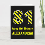 [ Thumbnail: Black & Yellow Striped "81"; 81st Birthday + Name Card ]