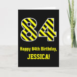 [ Thumbnail: Black & Yellow Striped "84"; 84th Birthday + Name Card ]