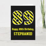 [ Thumbnail: Black & Yellow Striped "89"; 89th Birthday + Name Card ]
