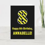 [ Thumbnail: Black & Yellow Striped "8"; 8th Birthday + Name Card ]