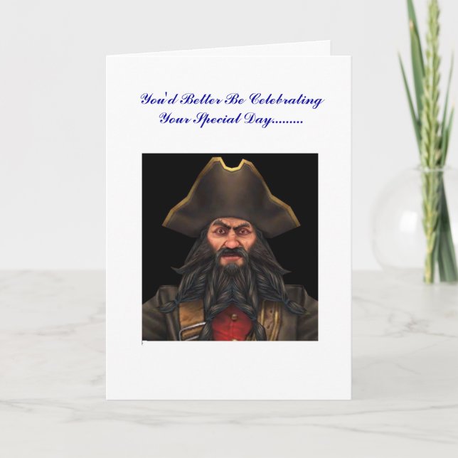 blackbeard Birt You'd Better Be Celebrating Yo... Card (Front)