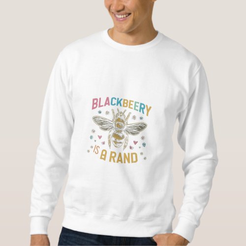  BLACKBERRY IS A BRAND T_Shirt Design Sweatshirt