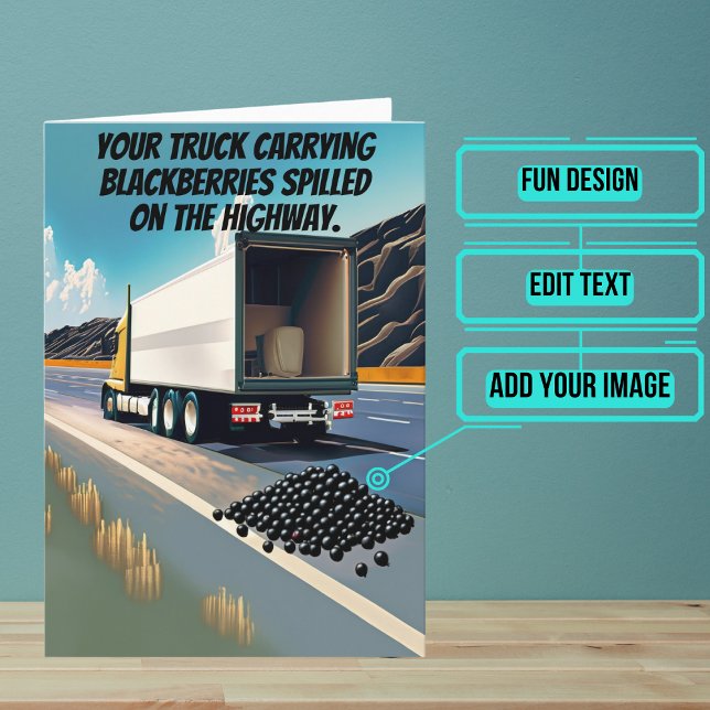 Blackberry Spill Truck Driver Funny Birthday  Card (This fun card is specifically for the truck driver friend in your life.)