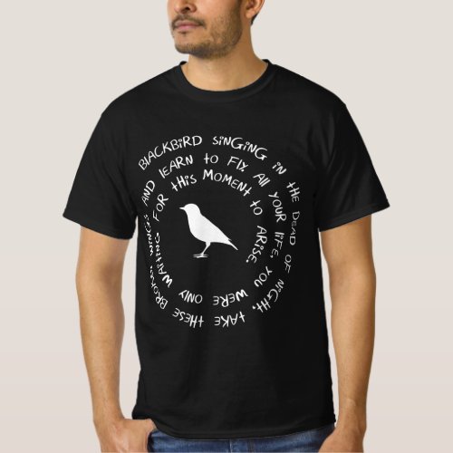Blackbird Singing in The Dead of Night Bird Lyrics T_Shirt