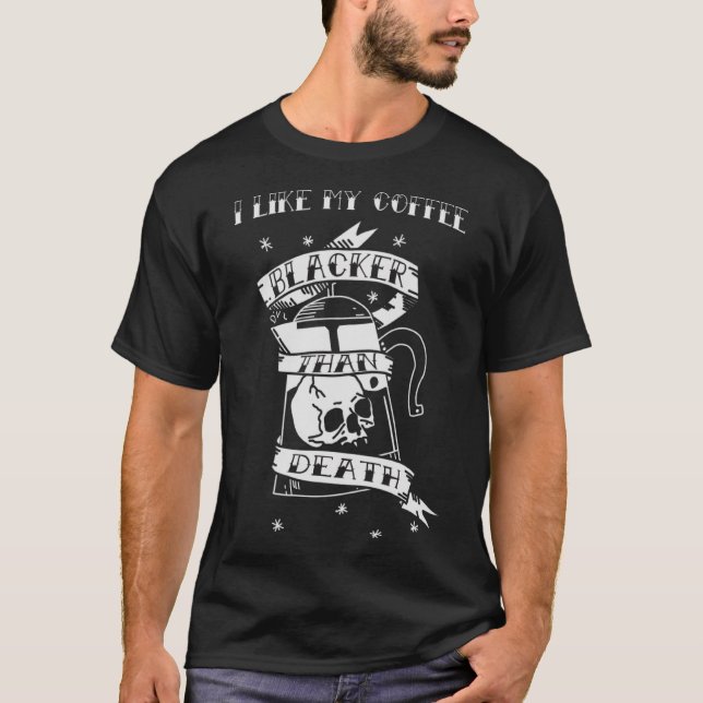 Blacker than Death Coffee Hand Drawn Tattoo T-Shirt (Front)
