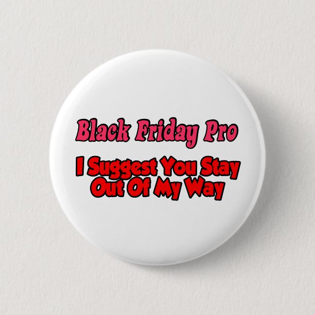 Blackf Friday Stay Out Of My Way Pinback Button (Front)