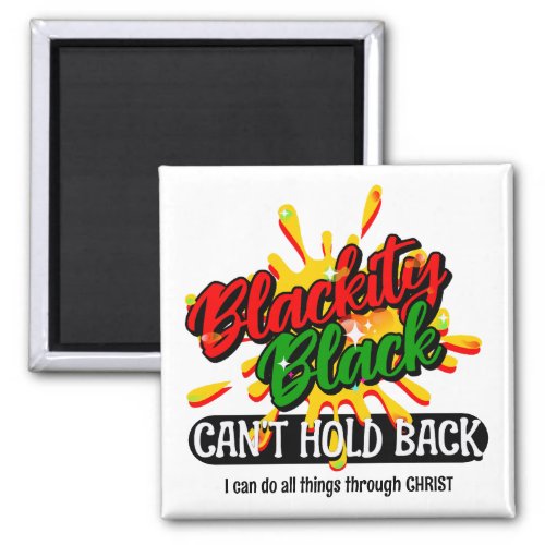 BLACKITY BLACK CANT HOLD BACK Black History Month Magnet