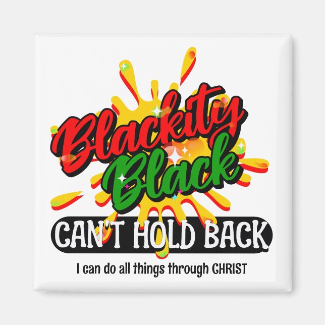 BLACKITY BLACK CAN'T HOLD BACK Black History Month Magnet (Front)