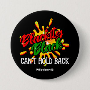 BLACKITY BLACK CAN'T HOLD BACK Juneteenth Button