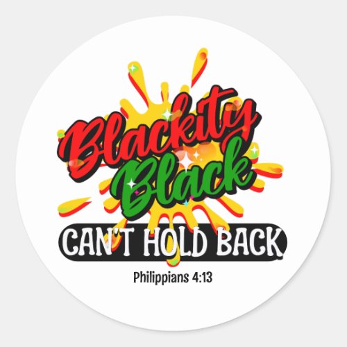 BLACKITY BLACK CANT HOLD BACK Juneteenth Classic Round Sticker