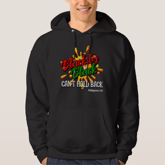 BLACKITY BLACK CAN'T HOLD BACK Juneteenth Hoodie (Front)