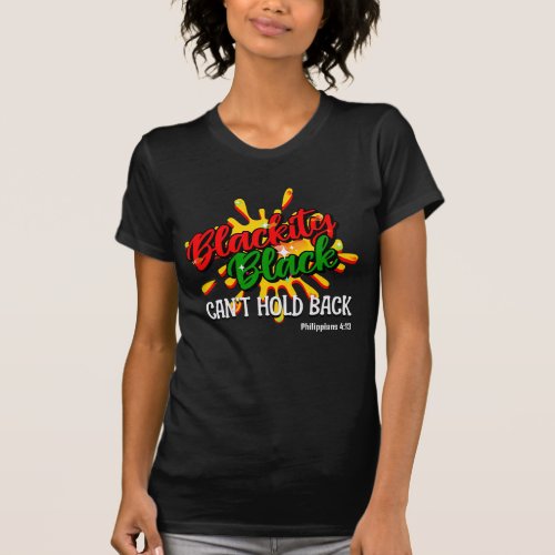 BLACKITY BLACK CANT HOLD BACK Juneteenth T_Shirt