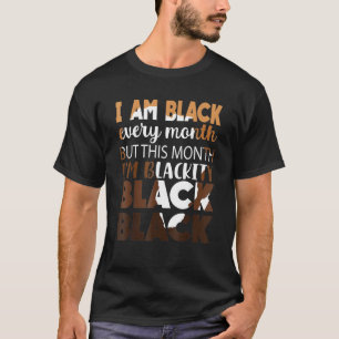 Blackity Black Every Month Black History African B T-Shirt