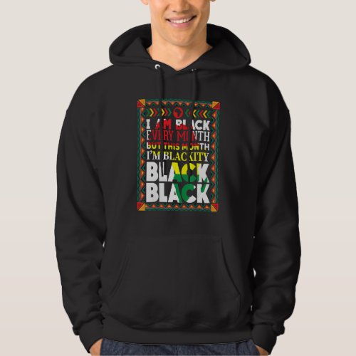 Blackity Black Every Month Black History Bhm Afric Hoodie