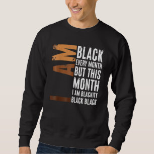 Blackity Black Every Month Black History BHM Afric Sweatshirt