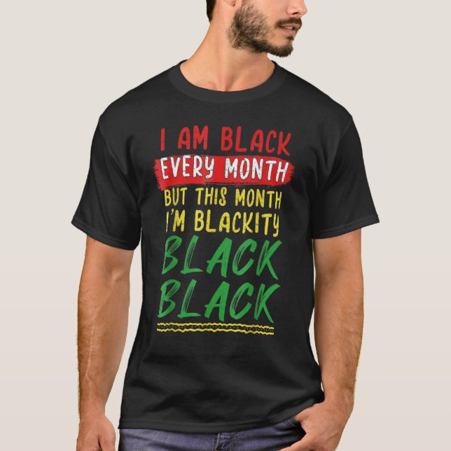 Blackity Black Every Month Black History BHM Afric T-Shirt (Front)