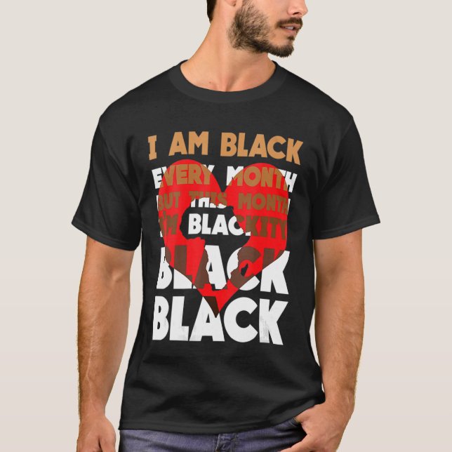 Blackity Black Every Month Black History BHM BLM A T-Shirt (Front)