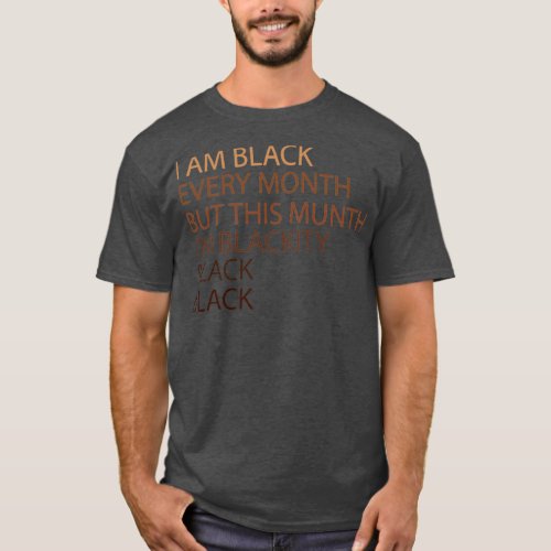 Blackity Black Every Month Black History T_Shirt