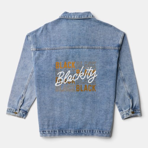 Blackity Black Proud African American Pride Excell Denim Jacket