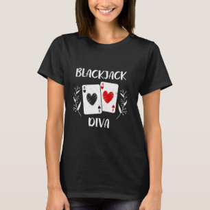BLACKJACK DIVA Card Player Blackjack Casino Mom T-Shirt