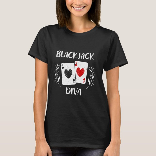 BLACKJACK DIVA Card Player Blackjack Casino Mom T-Shirt (Front)