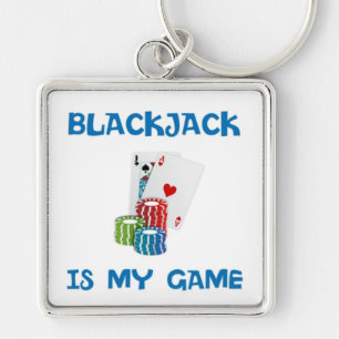 BLACKJACK IS MY GAME KEYCHAIN