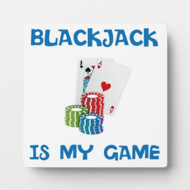 BLACKJACK IS MY GAME PLAQUE (Front)