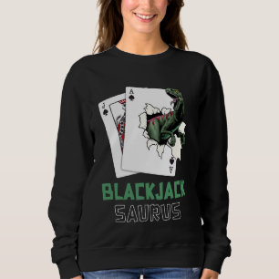 BLACKJACK SAURUS Blackjack Player Casino Gambler Sweatshirt