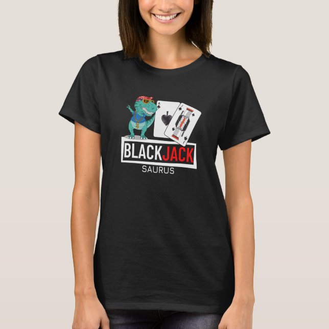 Blackjack Saurus Gambling Casino Blackjack T-Shirt (Front)