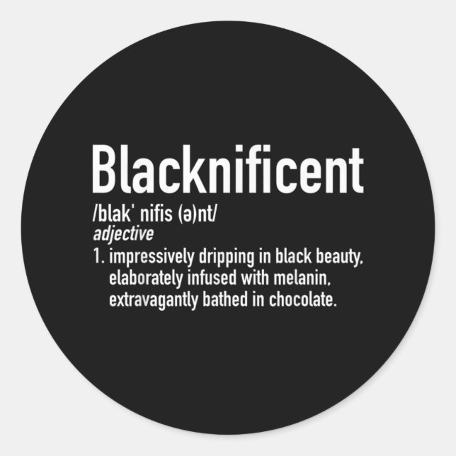 Blacknificent Definition Black History Black Pride Classic Round Sticker (Front)