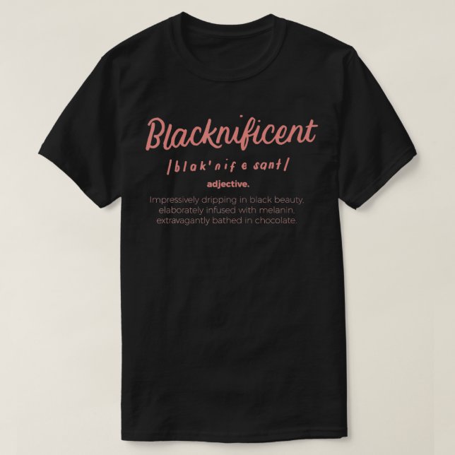 Blacknificent Definition Black History Month Pride T-Shirt (Design Front)
