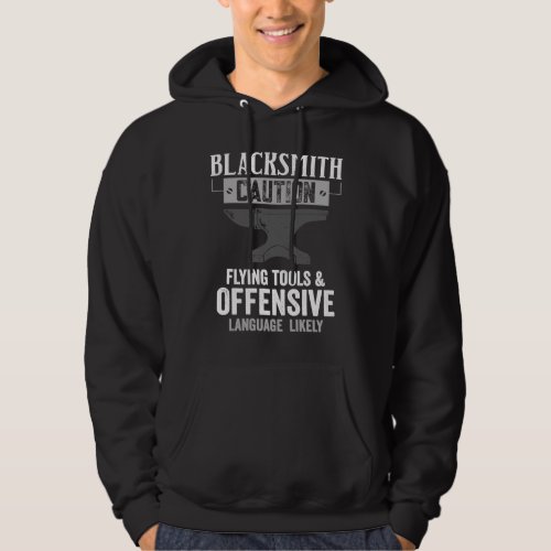 Blacksmith Caution Flying Tools And Offensive Lang Hoodie