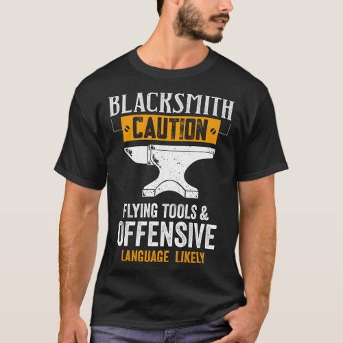 Blacksmith Caution Flying Tools And Offensive Lang T_Shirt