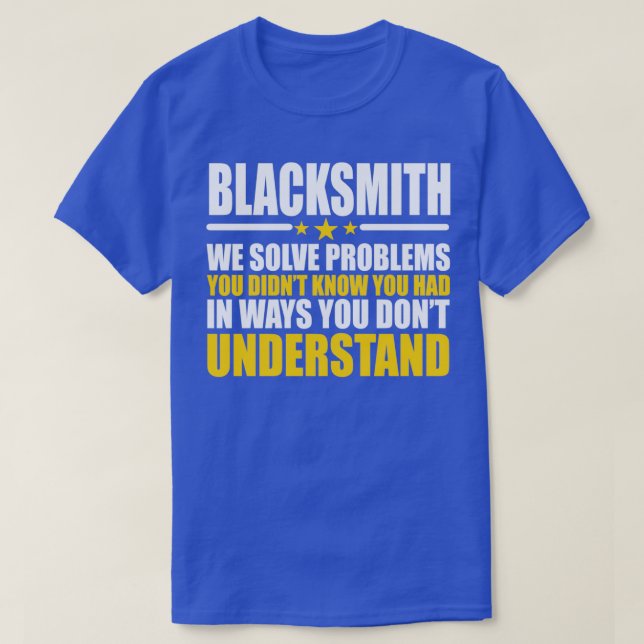 Blacksmith Cool Gift Problem Solver T-Shirt (Design Front)