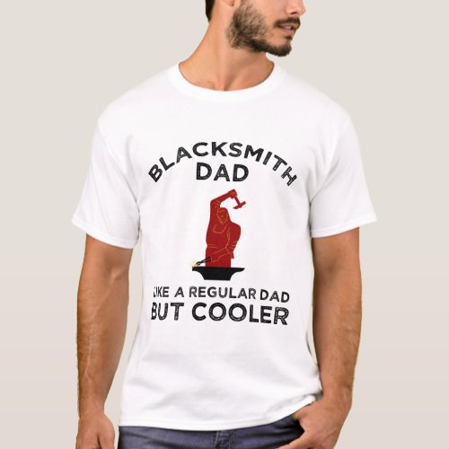 Blacksmith Dad Like A Regular Dad But Cooler Black T_Shirt