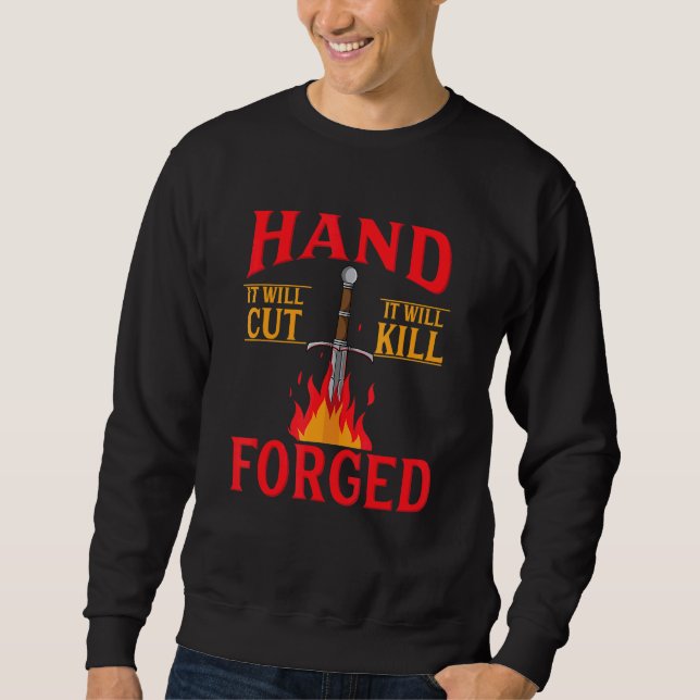 Blacksmith Knifemaking Forge It Will Cut It Will K Sweatshirt (Front)