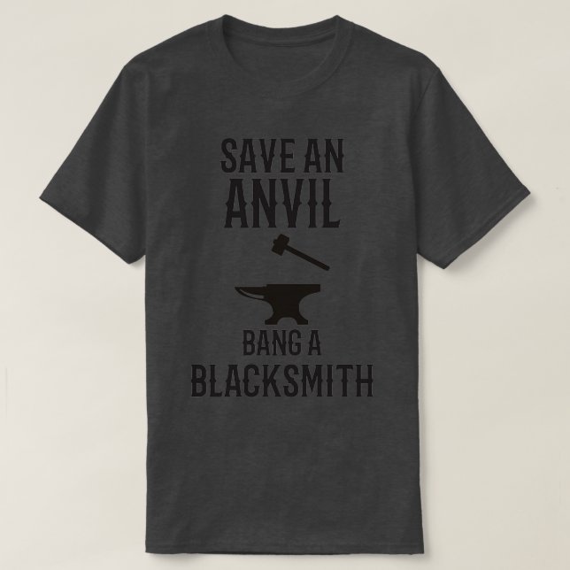 BLACKSMITH Save An Anvil T 3 T-Shirt (Design Front)