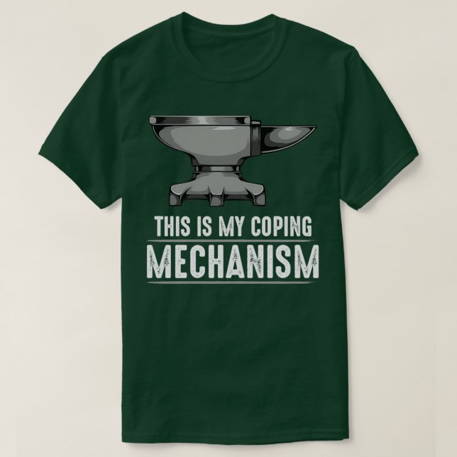 Blacksmith This Is my Coping Mechanism Blacksmith  T-Shirt (Design Front)