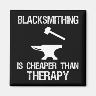 Blacksmithing Is Cheaper Than Therapy Funny Magnet