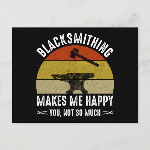 Blacksmithing Makes Me Happy _ You Not So Much Postcard