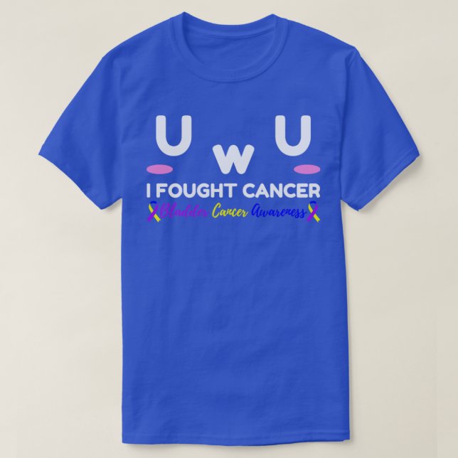 Bladder Cancer Awareness I Fought Cancer UwU Gift T-Shirt (Design Front)