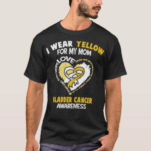 Bladder Cancer Awareness I Wear Yellow For My Mom T-Shirt