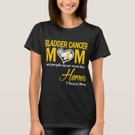 Bladder Cancer Mom I Raised Mine T-Shirt