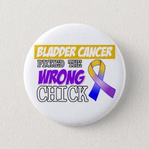 Bladder Cancer Picked The Wrong Chick Pinback Button