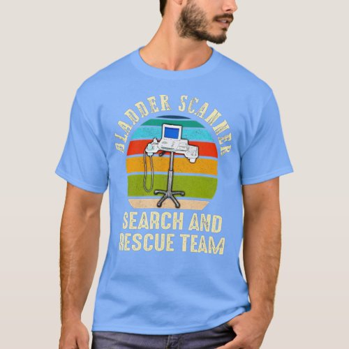 Bladder Scanner Search Rescue Team Funny ER Nurse  T_Shirt