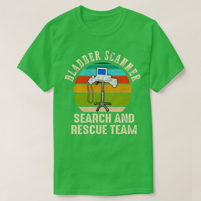 Bladder Scanner Search Rescue Team Funny ER Nurse  T-Shirt (Design Front)