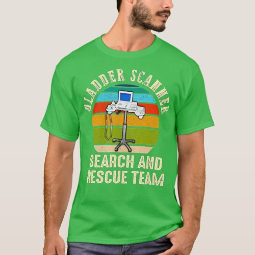 Bladder Scanner Search Rescue Team Funny ER Nurse  T_Shirt